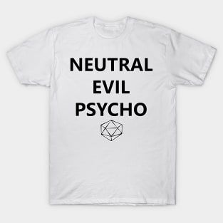 DnD Neutral Evil Psycho - Black T-Shirt